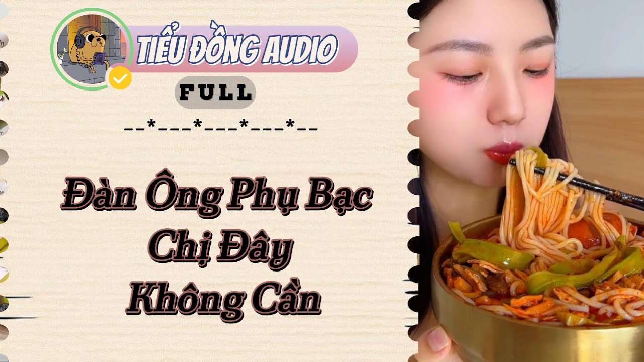 [AUDIO FULL] Đàn Ông Phụ Bạc Chị Đây Không Cần| Tiểu Đồng audio #truyenaudio  #truyenaudiohay