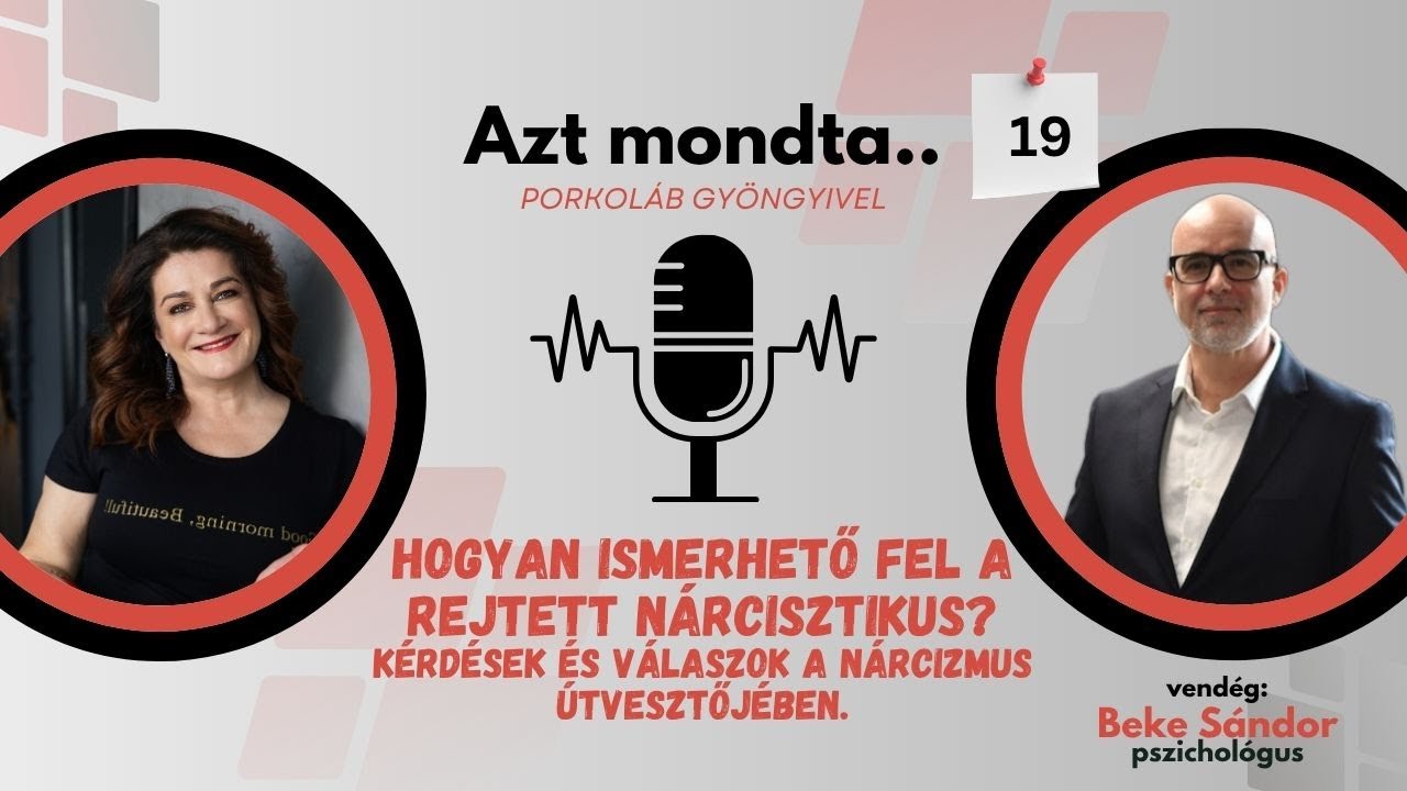 SE19: Hogyan ismerhető fel a rejtett nárcisztikus? Kérdések és válaszok a nárcizmus útvesztőjében.