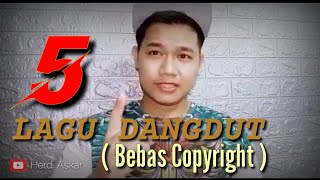 5 lagu Dangdut BEBAS HAK CIPTA # Nocopyright  Selamat Mencoba ! (No Clickbait )