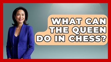 What Can The Queen Do In Chess? - The Board Game Xpert
