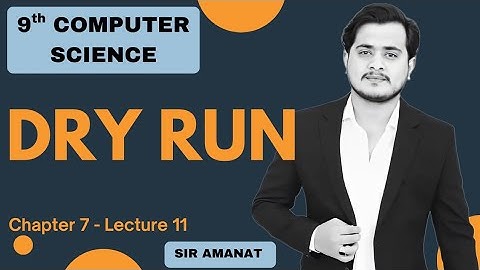 Dry Run | Dry Run of Flowchart and Pseudocode | 9th Computer Chapter 7 Lec 11
