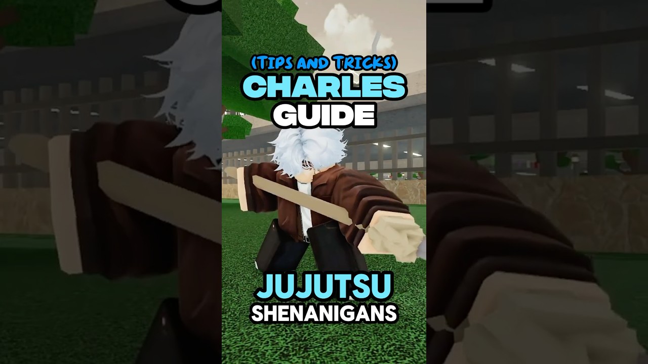 JJS Charles Guide (Jujutsu shenanigans) 