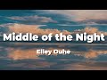 Elley Duhé Middle Of The Night Lyrics 1 Hour Elley Duhé Middle Of The Night Lyrics 1 Hour