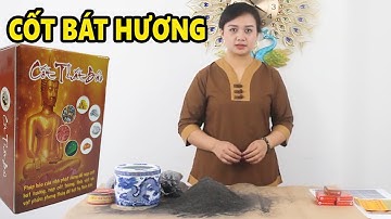 Cốt Bát Hương - Cốt Thất Bảo Chuẩn Bốc Lại Bát Hương Gia Tiên-Thần Tài - Nạp Cốt Tượng