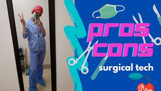 PROS AND CONS OF BEING A SURGICAL TECHNOLOGIST