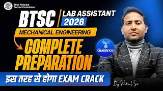 BTSC Lab Assistant 2026: Mechanical Engineering Preparation | Rahul Sir