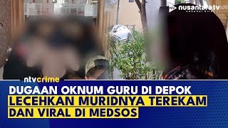 Oknum Guru SMP di Depok Dilaporkan Usai Dugaan Pelecehan Seksual Bocor ke Media Sosial | NTV CRIME
