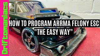 How To Program Arrma Felony ESC "The Easy Way!"