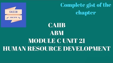 #CAIIB ABM  UNIT 21 DEVELOPMENT OF HUMAN RESOURCE