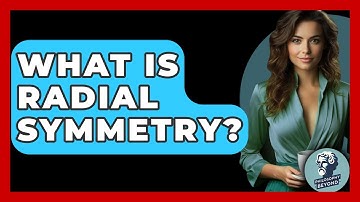 What Is Radial Symmetry? - Philosophy Beyond