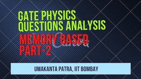 GATE Physics Analysis (Memory Based)Part-2
