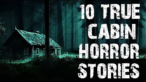 10 True Cabin In The Deep Woods Scary Stories | Horror Stories To Fall Asleep To