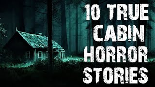 10 True Cabin In The Deep Woods Scary Stories | Horror Stories To Fall Asleep To