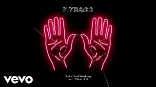 Mybadd, Olivia Holt - Party On A Weekday
