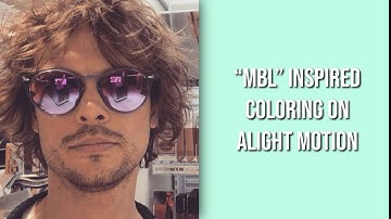 “mbl” inspired coloring on alight motion!