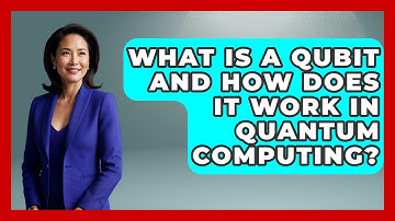 What Is A Qubit And How Does It Work In Quantum Computing? - Quantum Tech Explained