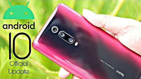 Xiaomi Redmi K20 (Mi 9T) Official Android 10 Update