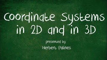 4.1. Coordinate Systems in 2D and 3D