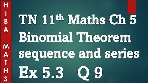 11th maths chapter 5 binomial theorem sequence and series exercise 5.3 question 9 tn syllabus