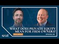 Private Equity, Fit, and the Future of CPA Firm Deals with PGA Intermediary Morry Brown