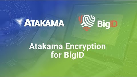 Atakama Encryption for BigID