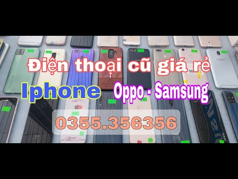 01.09. Điện thoại cũ giá rẻ. Iphone| Oppo | Samsung.