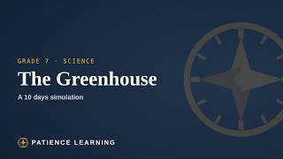 The Greenhouse — a Science Classroom Simulation (Grade 7) | PATIENCE Learning
