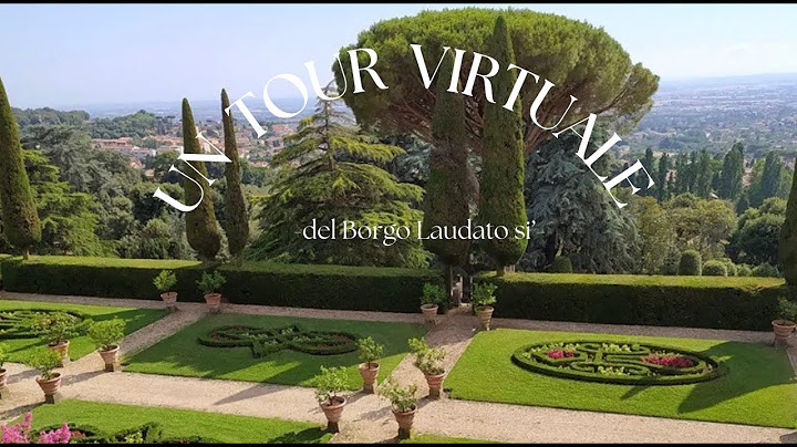 BORGO LAUDATO SI': Un tour virtuale nel nostro paesaggio
