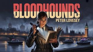 Bloodhounds by Peter Lovesey | Murder, Deception & the Pursuit of Justice | Audiobook