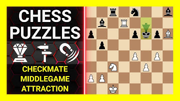 Chess Puzzles to Practice. Themes: Checkmate, Middlegame, Attraction. Learn Chess