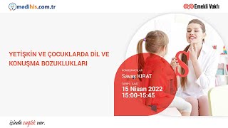 YETİŞKİN ve ÇOCUKLARDA DİL KONUŞMA BOZUKLUKLARI