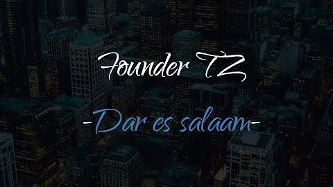 Founder TZ_Dar es Salaam_Official Lyrics Video