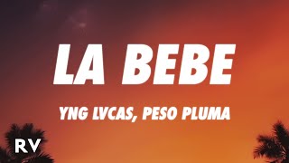 Yng Lvcas \& Peso Pluma - La Bebe (Remix) (Letra\/Lyrics)