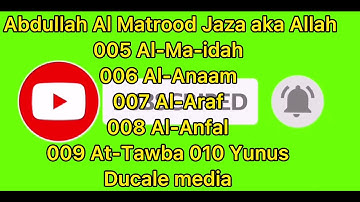 سورة المائدة سورة الأنعام سو رة الأعراف سورة الأنفال سورة التوبة سورة يونس Abdulah AlMatrood 05/10
