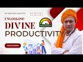 Unlocking divine productivity transform your todo list with spiritual insights sadhguru ashutosh