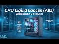 CPU Liquid Cooler (AIO) Explained in 2 Minutes