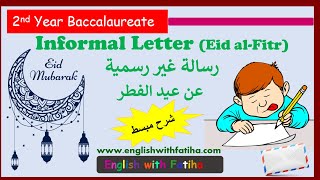 Writing - Informal Letter - 2nd Year Bac - منهجية كتابة رسالة غير رسمية  تصف أجواء عيد الفطر