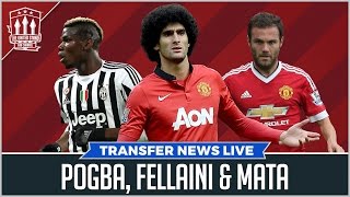 Pogba Fellaini Mata | Manchester United Transfer News