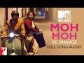 MTV Unplugged - Moh Moh Ke Dhaage | Dum Laga Ke Haisha | Papon | Anu Malik | Full Song Audio