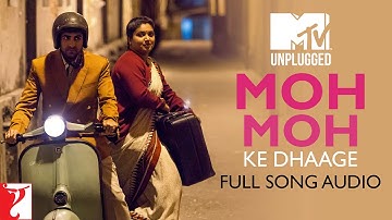 MTV Unplugged | Moh Moh Ke Dhaage | Full Song Audio | Dum Laga Ke Haisha | Papon | Anu Malik | Varun
