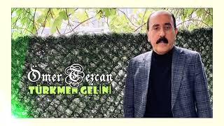 Ömer Tezcan & Türkmen Gelini