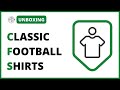  unboxing maillots  classic football shirts  des maillots de foot magnifiques et authentiques 