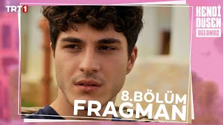 Kendi Düşen Ağlamaz 8. Bölüm Fragmanı