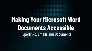 Making Your Microsoft Word Documents Accessible - Hyperlinks (Emails and Documents)