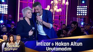 İntizar & Hakan Altun - UNUTAMADIM