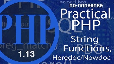 Advance Practical PHP - Strings - video #13