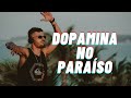 DOPAMINA NO PARAÍSO DOPAMINA NO PARAÍSO