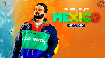 Mexico (Official Video) Kulbir Jhinjer | Manna Music | Teji Sandhu | Latest Punjabi Songs 2021