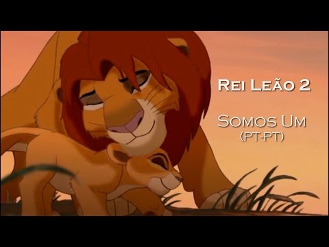 Rei Leão 2 - Somos Um (LETRA PT-PT)