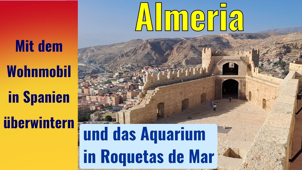 Mit dem Wohnmobil in Spanien überwintern -  Almeria und das Aquarium in Roquetas de Mar  🇪🇸 | Indalo